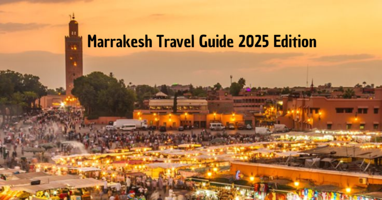MARRAKESH TRAVEL GUIDE 2025